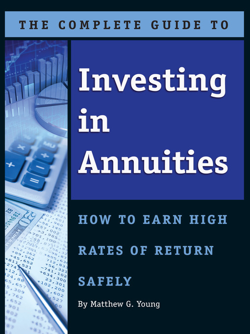 Title details for The Complete Guide to Investing in Annuities by Matthew G. Young - Available